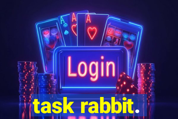 task rabbit.